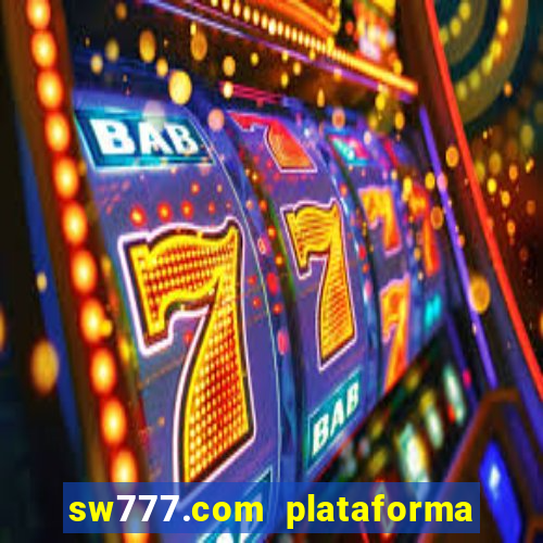 sw777.com plataforma cassino online